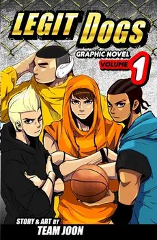 Legit Dogs: A Basketball Graphic Novel, Paperback/Team Joon