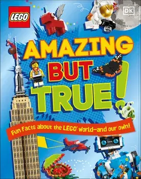 Lego Amazing But True: Fun Facts about the Lego World - And Our Own!, Hardcover/Elizabeth Dowsett