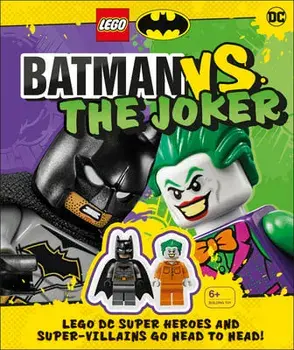 Lego Batman Batman vs. the Joker: Lego DC Super Heroes and Super-Villains Go Head to Head W/Two Lego Minifigures! [With Toy]/Julia March
