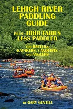 Lehigh River Paddling Guide, Paperback/Gary Gentile