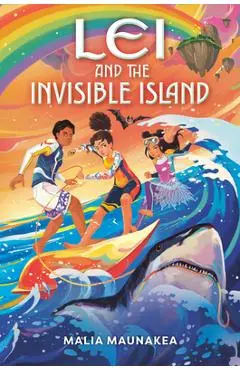 Lei and the Invisible Island - Malia Maunakea