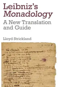 Leibniz's Monadology. A New Translation and Guide, Paperback/Dr. Lloyd Strickland