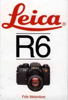 Leica R6, Hardback/Fritz Meisnitzer