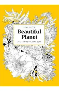 Leila Duly's Beautiful Planet: An Intricate Coloring Book - Leila Duly