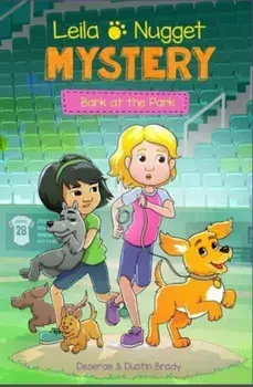 Leila & Nugget Mystery. Bark at the Park, Paperback/Deserae Brady