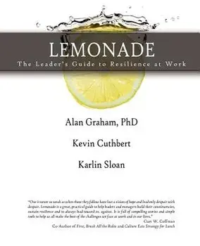 Lemonade the Leader's Guide to Resilience at Work, Paperback/Alan Graham
