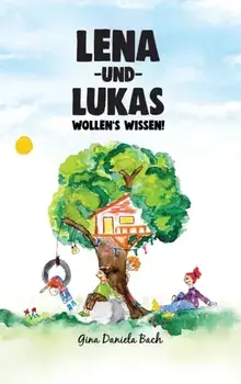 Lena und Lukas: Wollen's Wissen!, Hardcover/Gina Daniela Bach