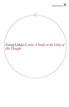 Lenin: A Study on the Unity of His Thought - Georg Lukacs