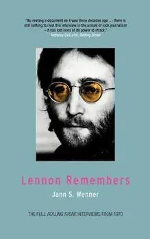Lennon Remembers: The Full Rolling Stone Interviews from 1970, Paperback/Jann S. Wenner