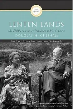 Lenten Lands: My Childhood with Joy Davidman and C.S. Lewis, Paperback/Douglas H. Gresham