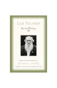Leo Tolstoy: Spiritual Writings - Leo Nikolayevich Tolstoy