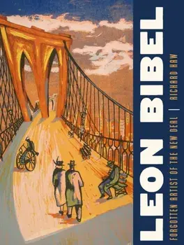 Leon Bibel. Forgotten Artist of the New Deal, Hardback/Richard Haw