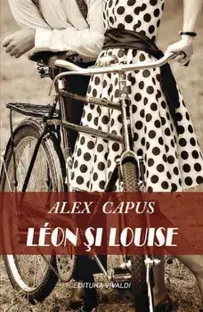 Leon si Louise/Alex Capus