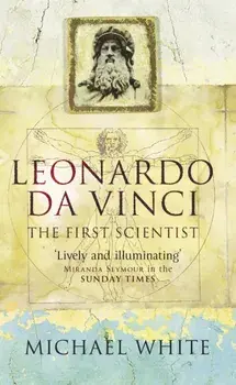 Leonardo. The First Scientist, Paperback/Michael White