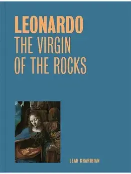 Leonardo: The Virgin of the Rocks (One Painting, One Story), Paperback/Leah Kharibian