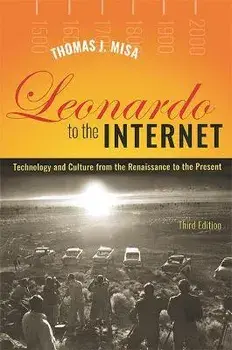 Leonardo to the Internet. Technology and Culture from the Renaissance to the Present, third edition, Paperback/***