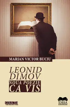 Leonid Dimov. Noua poezie ca vis/Marian Victor Buciu