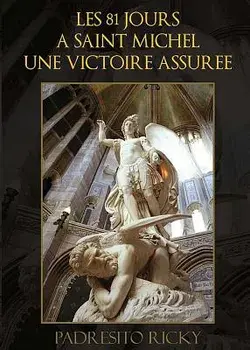 Les 81 Jours a Saint Michel Une Victoire Assuree, Paperback/Padresito Ricky
