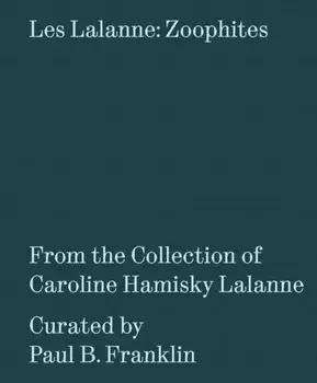 Les Lalanne: Zoophites. From the Collection of Caroline Hamisky Lalanne, Paperback/***