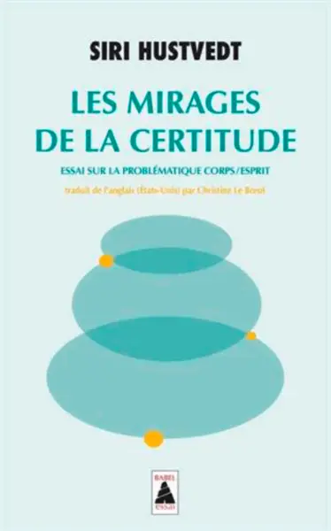 Les Mirages de la certitude | Siri Hustvedt