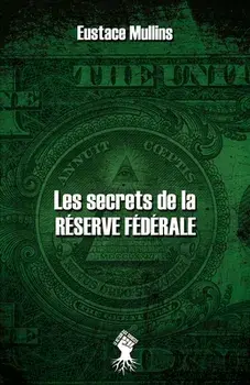Les secrets de la Réserve Fédérale: Nouvelle édition, Paperback/Eustace Mullins