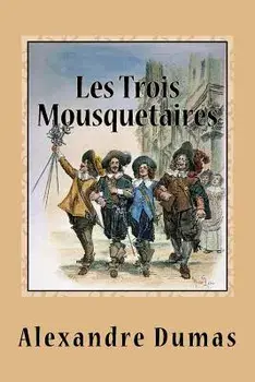 Les Trois Mousquetaires, Paperback/Alexandre Dumas