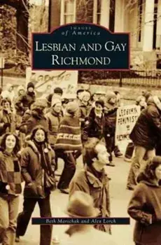 Lesbian and Gay Richmond, Hardcover/Beth Marschak