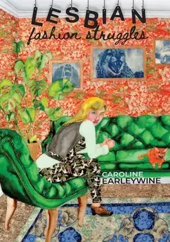 Lesbian Fashion Struggles, Paperback/Caroline Earleywine