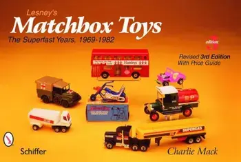 Lesney's Matchbox Toys: The Superfast Years, 1969-1982, Paperback/Charlie Mack