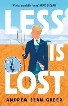 Less is Lost. 'An emotional and soul-searching sequel' (Sunday Times) to the bestselling, Pulitzer Prize-winning Less, Hardback/Andrew Sean Greer