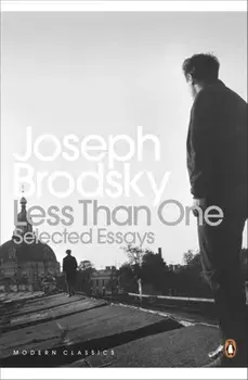 Less Than One. Selected Essays, Paperback/Joseph Brodsky