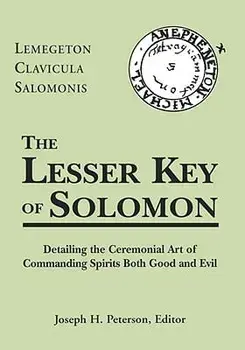 Lesser Key of Solomon: Lemegeton Clavicula Salomonis, Hardcover/Joseph Peterson