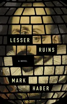 Lesser Ruins, Paperback/Mark Haber