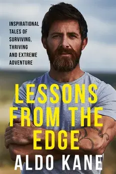 Lessons From the Edge. Inspirational Tales - THE PERFECT FATHER'S DAY GIFT, Paperback/Aldo Kane