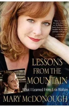 Lessons from the Mountain: What I Learned from Erin Walton - Mary Mcdonough