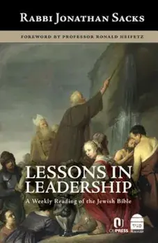 Lessons in Leadership: A Weekly Reading of the Jewish Bible, Hardcover/Jonathan Sacks