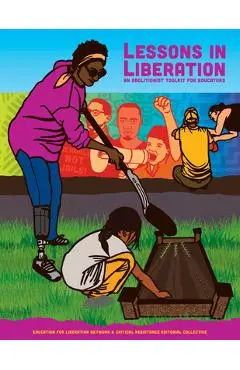 Lessons in Liberation: An Abolitionist Toolkit for Educators - Collective The Education For Liberation