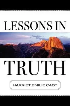 Lessons in Truth, Paperback/Harriet Emilie Cady