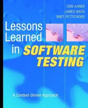 Lessons Learned in Software Testing: A Context-Driven Approach, Paperback/Cem Kaner