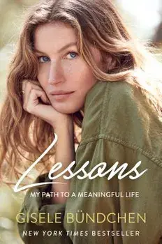 Lessons: My Path to a Meaningful Life, Hardcover/Gisele Bundchen
