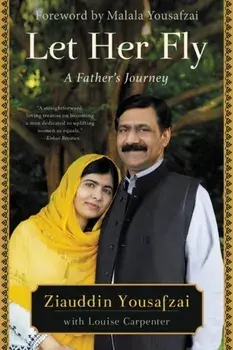 Let Her Fly: A Father's Journey, Paperback/Ziauddin Yousafzai