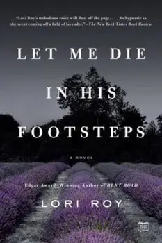 Let Me Die in His Footsteps, Paperback/Lori Roy