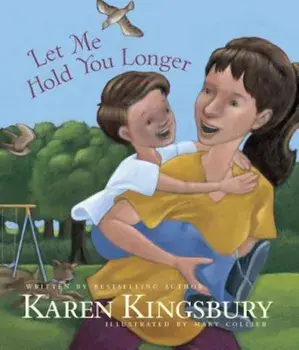 Let Me Hold You Longer, Hardcover/Karen Kingsbury