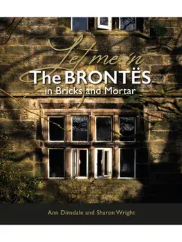 Let Me In. The Brontes in Bricks and Mortar, Paperback/Sharon Wright