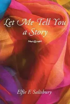 Let Me Tell You a Story, Paperback/Elfie F. Salisbury