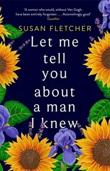 Let Me Tell You About A Man I Knew, Paperback/Susan Fletcher