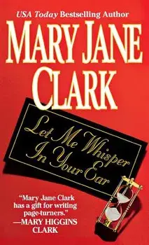 Let Me Whisper in Your Ear, Paperback/Mary Jane Clark
