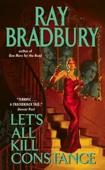 Let's All Kill Constance/Ray D. Bradbury