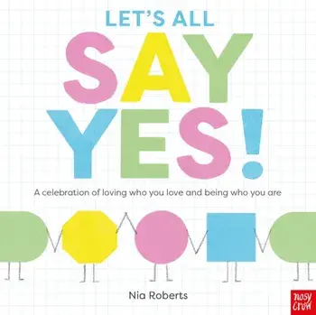 Let's All Say Yes!, Paperback/Nia (Head Of Design) Roberts