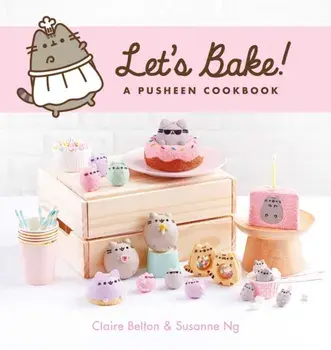 Let's Bake. A Pusheen Cookbook, Hardback/Claire Belton